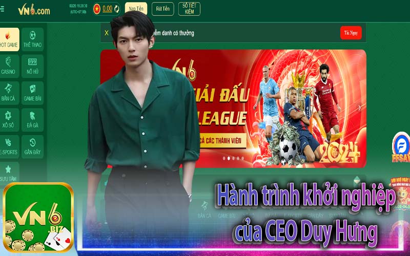 Hành trình khởi nghiệp của CEO Duy Hưng tại VN6