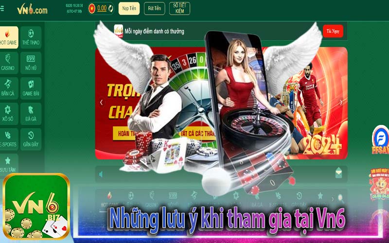 Những lưu ý khi tham gia tại Vn6