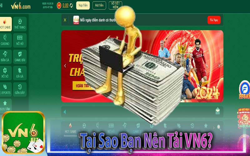 Tại Sao Bạn Nên Tải VN6?